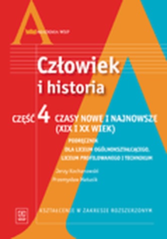 Człowiek i historia. Klasa 1, liceum, część 4. Czasy nowe i najnowsze (XIX i XX wiek). Podręcznik
