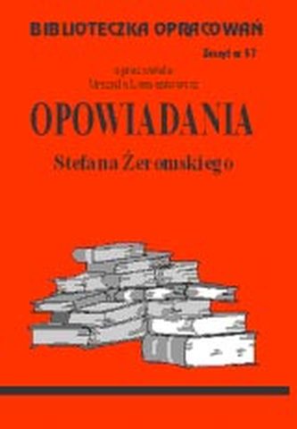Biblioteczka opracowań zeszyt nr 57 - Opowiadania Stefan Żeromski