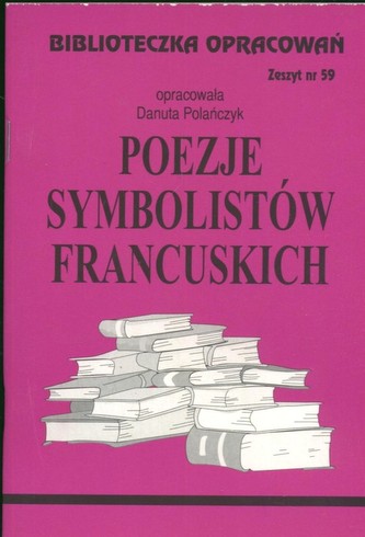 Biblioteczka opracowań Poezje symbolistów francuskich