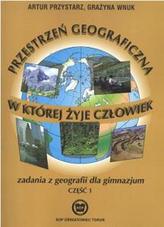 Przestrzeń geograficzna, w której żyje człowiek. Gimnazjum, część 1. Geografia. Zadania