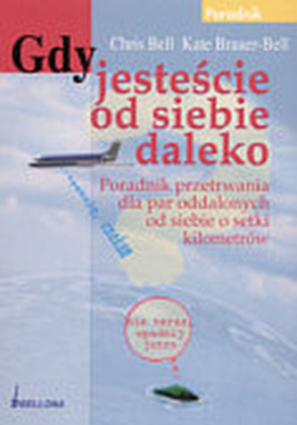Gdy jesteście od siebie daleko