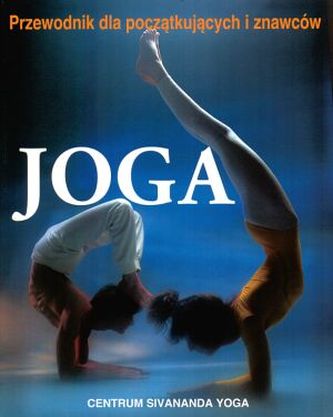 Joga - przewodnik dla początkujących i znawców