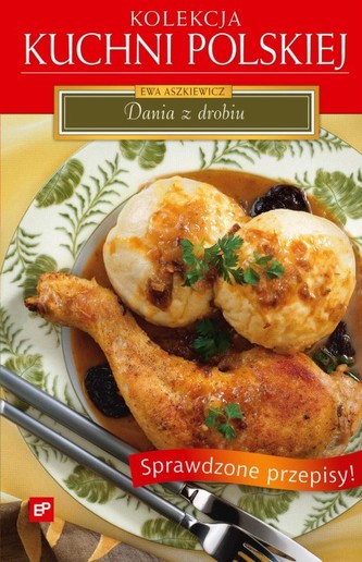 Kolekcja kuchni polskiej. Dania z drobiu