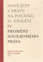 Nové jevy v právu na počátku 21. století - sv. 4 - Soukromé právo