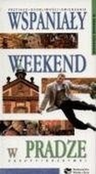 Wspaniały weekend w Pradze