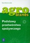 Agrobiznes. Podstawy przetwórstwa spożywczego