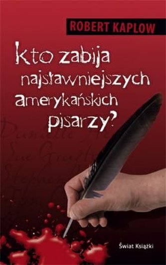 Kto zabija najsławniejszych amerykańskich pisarzy? Kto zabija najsławniejszych amerykańskich pisarzy?