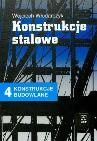 Konstrukcje stalowe. Tom 4. Konstrukcje budowlane. Podręcznik dla ucznia technikum