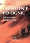 Chodzenie po ogniu. Jak wyzwolić Swoją Energię