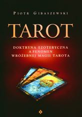 Tarot doktryna ezoteryczna a fenomen wróżebnej magii tarota