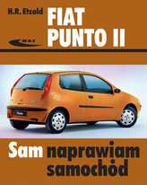 Fiat Punto II (od IX 1999 do VI 2003). Sam naprawiam samochód