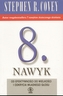 8. nawyk. Od efektywności do wielkości i odkrycia własnego głosu