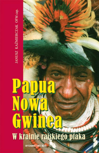 Papua Nowa Gwinea. W krainie rajskiego ptaka