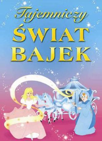 Tajemniczy świat bajek Tajemniczy świat bajek