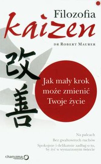 Filozofia kaizen. Jak mały krok może zmienić Twoje życie