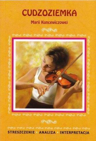 Cudzoziemka Marii Kuncewiczowej. Streszczenie, analiza, interpretacja (nr 64)