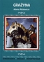 Grażyna Adama Mickiewicza. Streszczenie, analiza, interpretacja. (nr 62)