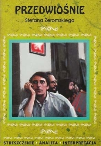 Przedwiośnie Stefana Żeromskiego. Streszczenie, analiza, interpretacja (nr 25)