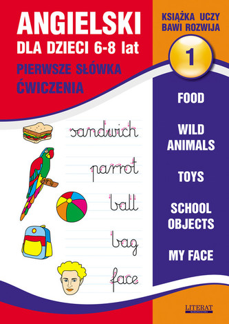 Angielski dla dzieci 6-8 lat. Pierwsze słówka. Ćwiczenia. Część 1
