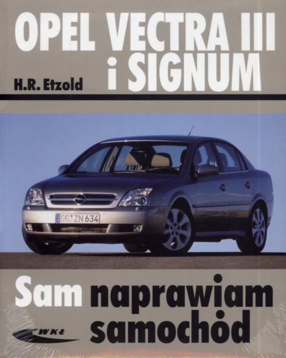 Sam naprawiam samochód. Opel Vectra III i Signum Etzold