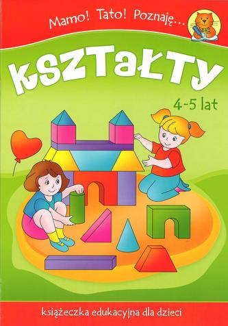 Mamo! Tato! Poznaję kształty. Książeczka edukacyjna dla dzieci. (4-5 lat)