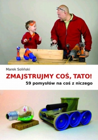 Zmajstrujmy coś, Tato!