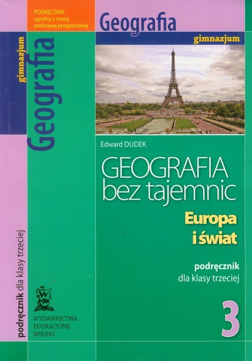 Nowa Era Geografia 3 Gimnazjum Geografia bez tajemnic. Klasa 3, gimnazjum. Europa i świat. Podręcznik