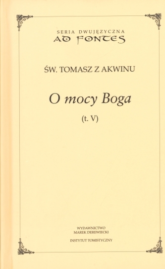O mocy Boga. Tom 5. Seria dwujęzyczna Ad fontes