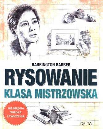 Rysowanie. Klasa mistrzowska. Niezbędna wiedza i ćwiczenia