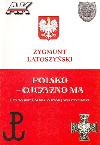 Polsko - Ojczyzno ma. Czy to jest polska, o którą walczyliśmy?