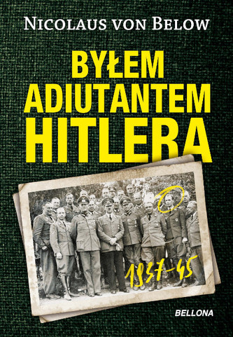 Byłem Adiutantem Hitlera 1937-1945