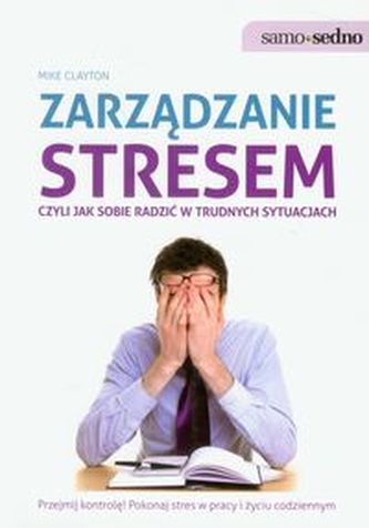 Zarządzanie stresem, czyli jak sobie radzić w trudnych sytuacjach