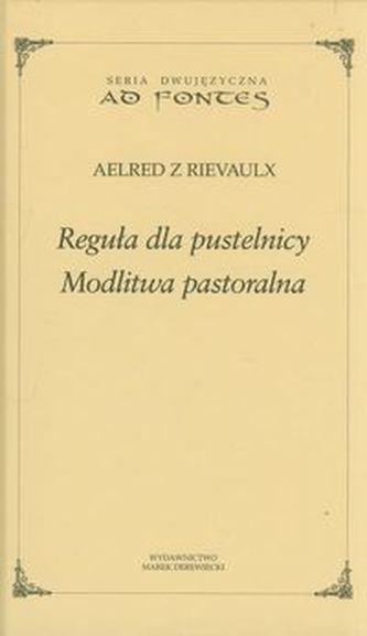 Reguła dla pustelnicy. Modlitwy Pastoralne Reguła dla pustelnicy. Modlitwy Pastoralne