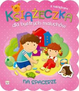 Książeczka dla bystrych maluchów. Na spacerze