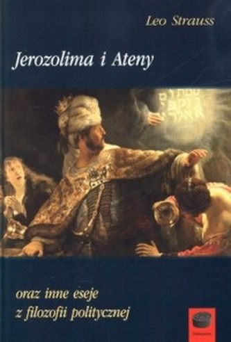 Jerozolima i Ateny oraz inne eseje z filozofii politycznej Jerozolima i Ateny oraz inne eseje z filozofii politycznej