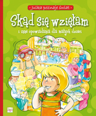 Skąd się wzięłam i inne opowiadania dla małych dzieci