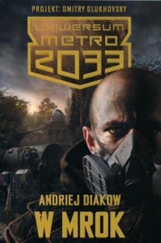 W mrok. Uniwersum Metro 2033