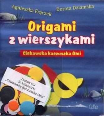Ciekawska kaczuszka Omi. Origami z wierszykami + zestaw papieru