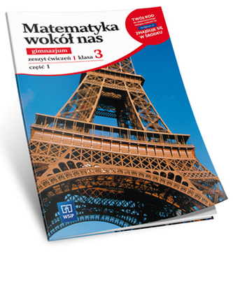 Matematyka wokół nas 3. Gimnzjum. Klasa 3. Zeszyt ćwiczeń, część 1