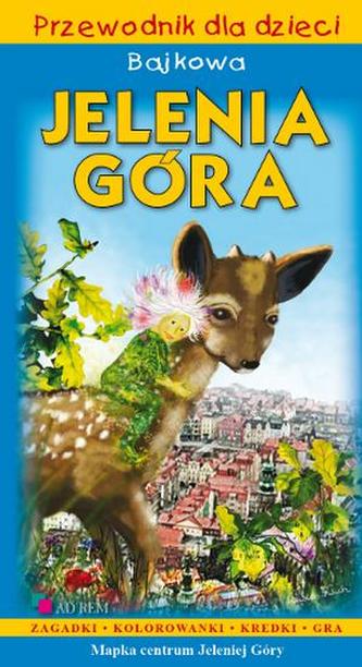 Przewodnik dla dzieci. Bajkowa Jelenia Góra