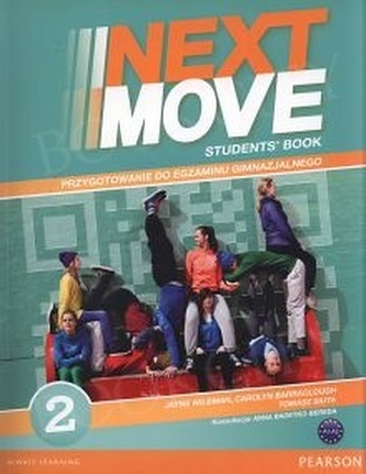 Next Move 2. Gimnazjum. Język angielski. Podręcznik. Przygotowanie do egzaminu gimnazjalnego