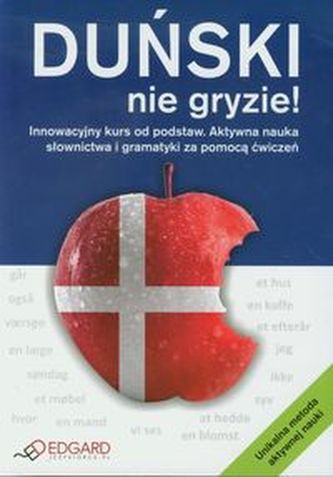 Duński nie gryzie! Innowacyjny kurs od podstaw. Aktywna nauka słownictwa i gramatyki za pomocą ćwicz