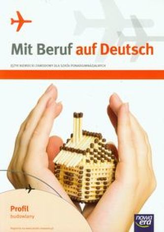 Mit Beruf auf Deutsch. Zawodowe szkoły ponadgimnazjalne. Język niemiecki. Profil budowlany.