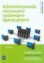 Administrowanie sieciowymi systemami operacyjnymi. Podręcznik do nauki zawodu technik informatyk.
