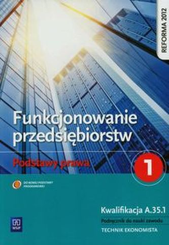 Funkcjonowanie przedsiębiorstw. Część 1. Podstawy prawa.