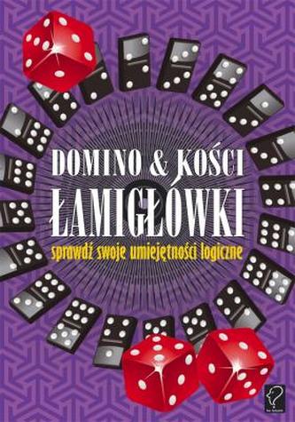 Domino i kości. Łamigłówki. Sprawdź swoje umiejętności logiczne