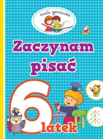 Zaczynam pisać. 6-latek. Mali geniusze
