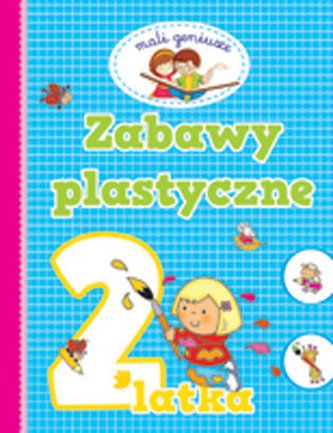 Zabawy plastyczne 2-latka. Mali geniusze