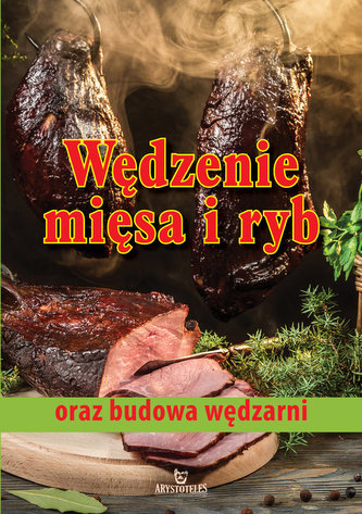 Wędzenie mięsa i ryb oraz budowa wędzarni