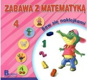 Zabawa z matematyką. Część 4. Baw się naklejkami